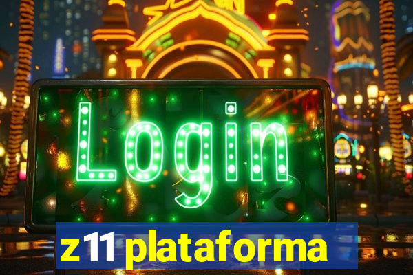 z11 plataforma